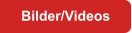 Bilder/Videos