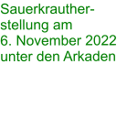 Sauerkrauther-stellung am 6. November 2022 unter den Arkaden